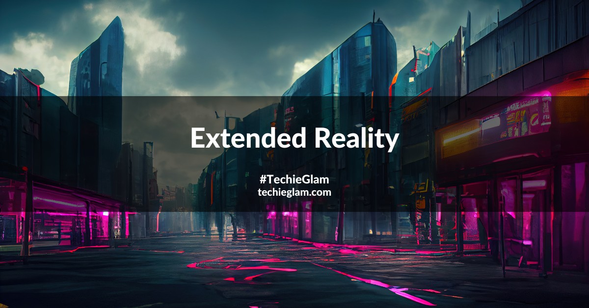 XR – Ultimate Guide to Extended Reality